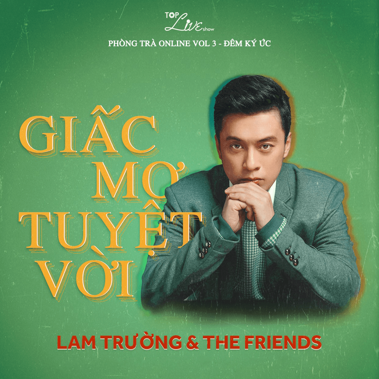TOP LIVESHOW - VOL 3: GIẤT MƠ TUYỆT VỜI
